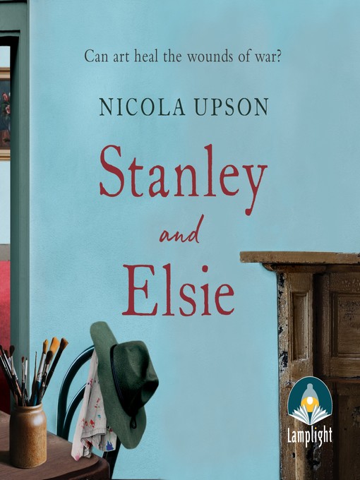 Title details for Stanley and Elsie by Nicola Upson - Available